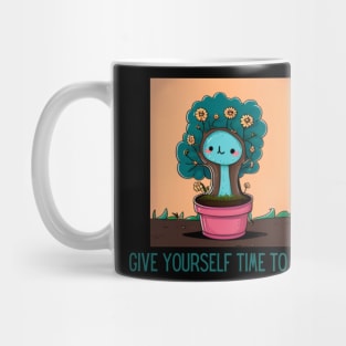 give yourself time to grow Mug